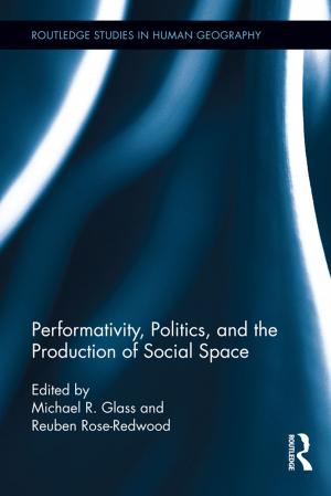 Cover of the book Performativity, Politics, and the Production of Social Space by Roey Izhaki