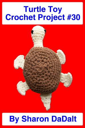 Cover of the book Turtle Toy Crochet Project #30 by Sayjai Thawornsupacharoen
