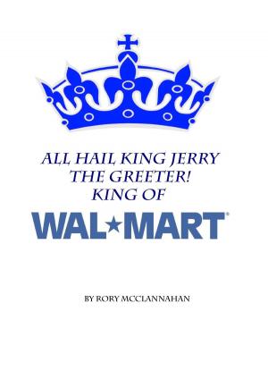 bigCover of the book All Hail King Jerry the Greeter! King of Walmart by 