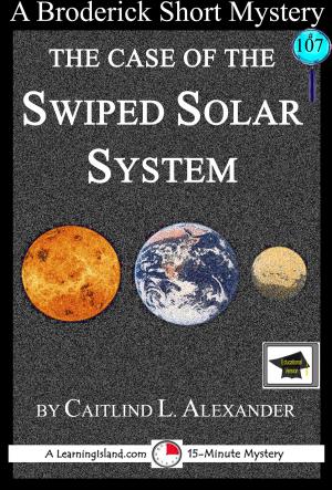 Cover of The Case of the Swiped Solar System: A 15-Minute Brodericks Mystery, Educational Version