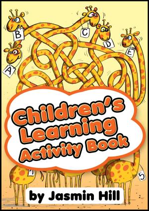 bigCover of the book Children's Learning Activity Book: An Educational Collection of Children Games and Puzzles Fit For Ages 5-7 by 