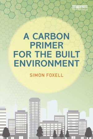 Cover of the book A Carbon Primer for the Built Environment by A. R. Sriskanda Rajah