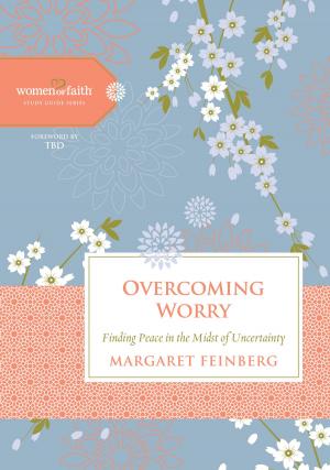 Cover of the book Overcoming Worry by Women of Faith