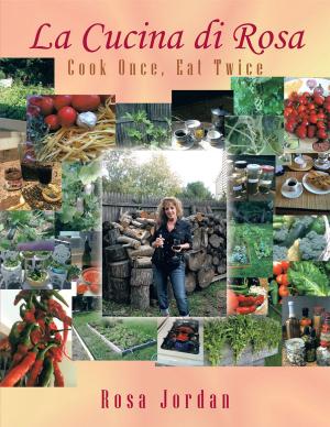 Cover of the book La Cucina Di Rosa by David R. Shostak PMP
