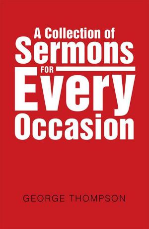 Cover of the book A Collection of Sermons for Every Occasion by Marcia Christian Bell