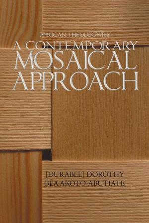 Cover of the book African Theology/Ies: a Contemporary Mosaical Approach by ROBERT LOHMAN