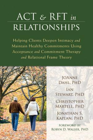 Cover of the book ACT and RFT in Relationships by Greg Goode, Tomas Sander
