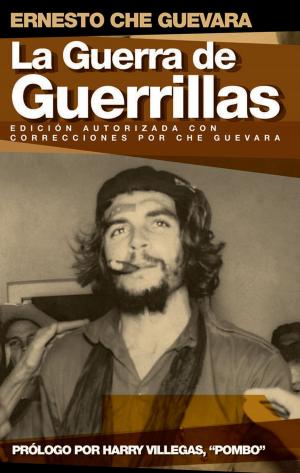 Cover of the book La Guerra de Guerrillas by Ernesto Che Guevara, Friedrich Engels, Karl Marx, Rosa Luxemburg