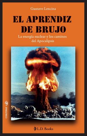 Cover of El aprendiz de brujo. La energia nuclear y los caminos del Apocalipsis