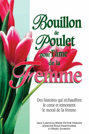 Cover of the book Bouillon de poulet pour l'âme la femme by Canfield Jack, Hansen Mark Victor