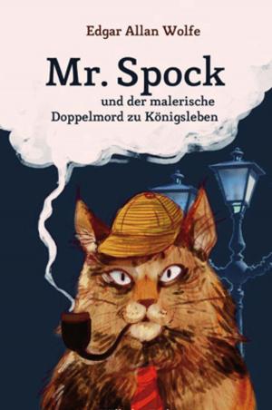 Cover of the book Mr. Spock und der malerische Doppelmord zu Königsleben by Charlene Carr