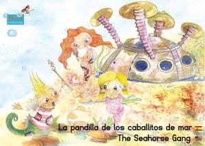 Cover of the book La pandilla de los caballitos de mar. Español-Inglés. / The Seahorse Gang. Spanish-English. by Wolfgang Wilhelm, Bettina Sander, Pedro Molina Campaña