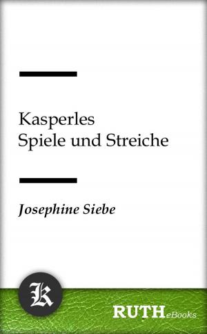 Cover of the book Kasperles Spiele und Streiche by Alois Theodor Sonnleitner