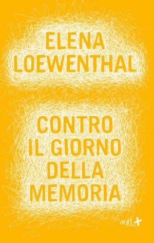 Cover of the book Contro il giorno della memoria by Alessandra Di Pietro