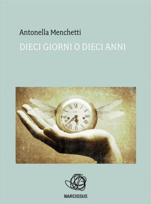 Cover of the book Dieci giorni o dieci anni by Fernando Alberca