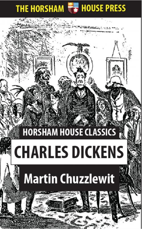 Cover of the book Martin Chuzzlewit by Charles Dickens, The Horsham House Press