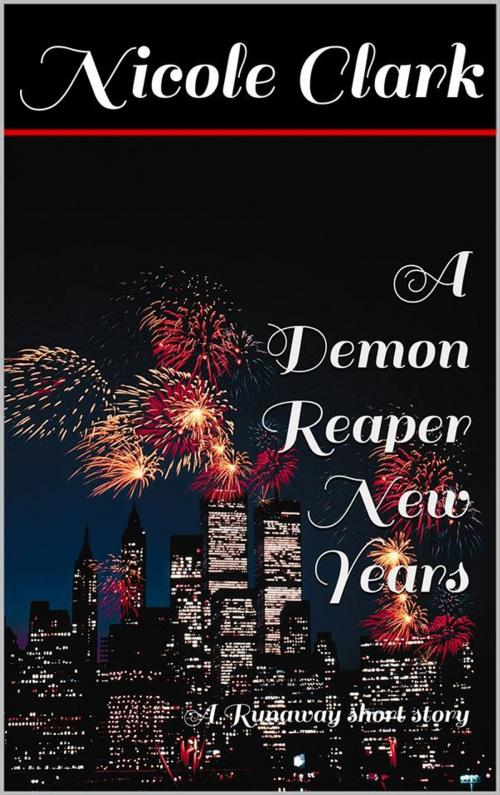 Cover of the book A Demon Reaper New Year by Nicole Clark, Nicole Clark