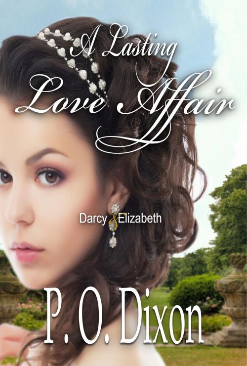 Cover of the book A Lasting Love Affair by P. O. Dixon, Regents and Cotswold Book Group