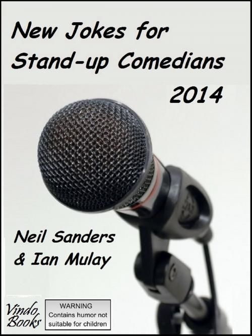 Cover of the book New Jokes for Stand-up Comedians 2014 by Neil Sanders, Ian Mulay, Vindo Books