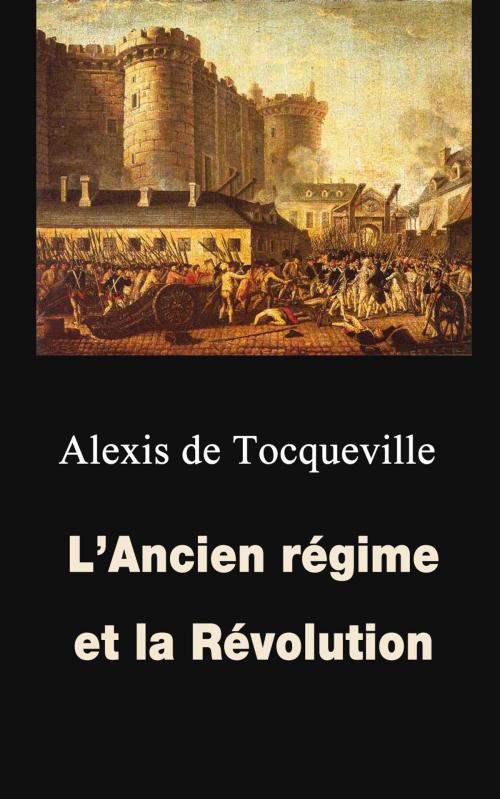 Cover of the book L’Ancien régime et la Révolution by Alexis de Tocqueville, cm