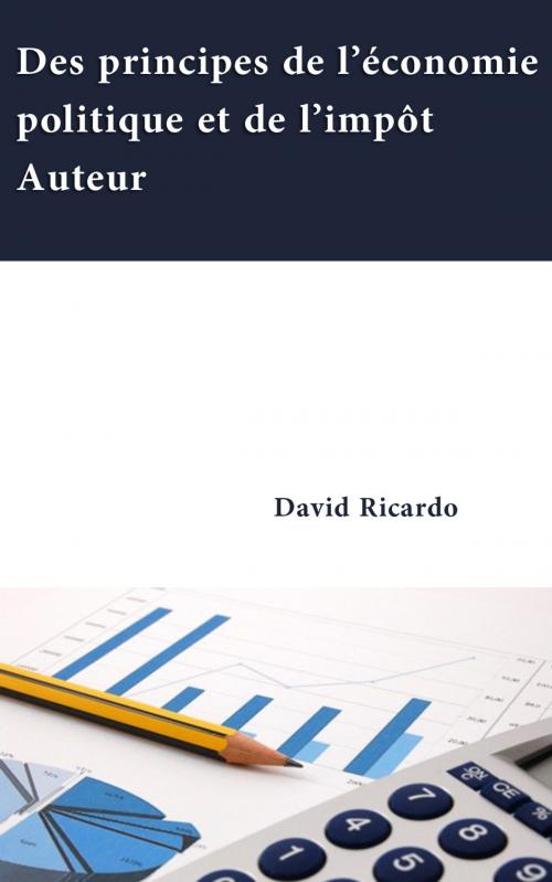 Cover of the book Des principes de l’économie politique et de l’impôt by David Ricardo, Paul Henri Alcide Fonteyraud, cm