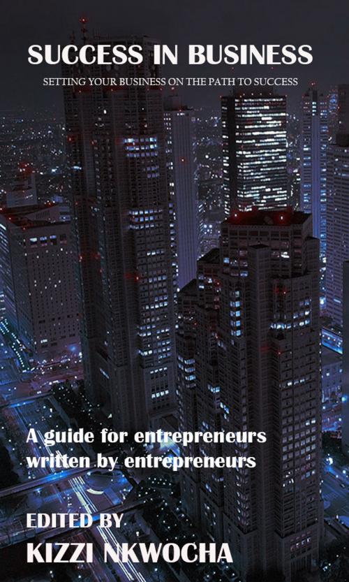 Cover of the book Success In Business by Kizzi Nkwocha, Mithra Publishing