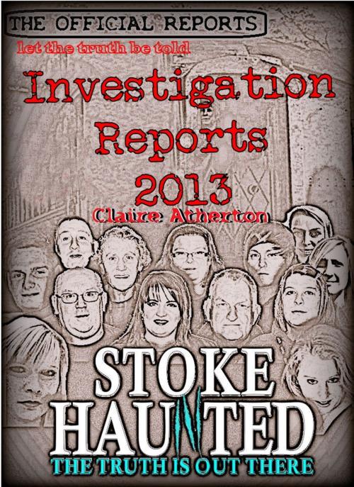 Cover of the book The Official Stoke Haunted Reports 2013 by Claire Atherton, Claire Atherton