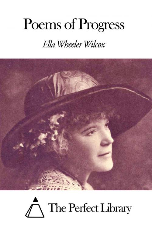 Cover of the book Poems of Progress by Ella Wheeler Wilcox, The Perfect Library