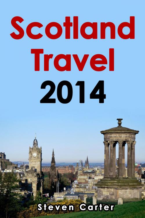 Cover of the book Scotland Travel 2014 by Steven Carter, Steven Carter