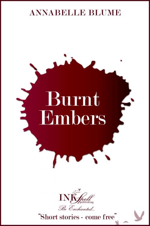 Cover of the book Burnt Embers by Annabelle Blume, Inkspell Publishing LLC