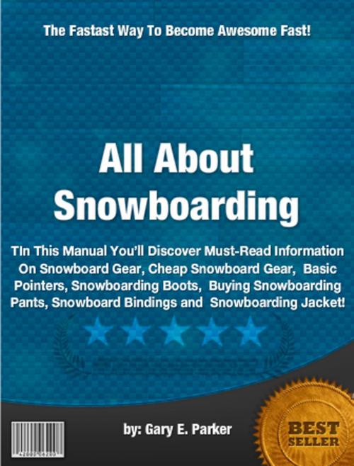 Cover of the book All About Snowboarding by Gary E. Parker, Clinton Gilkie