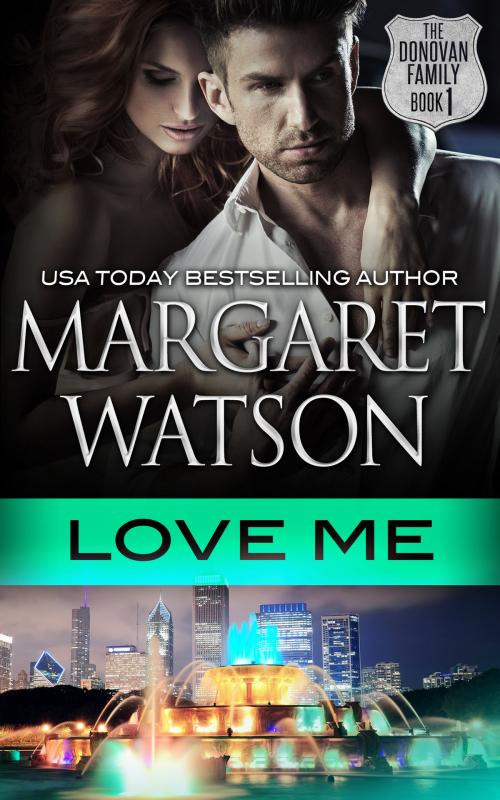 Cover of the book Love Me by Margaret Watson, Margaret Watson