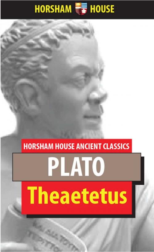 Cover of the book Theaetetus by Plato, Benjamin Jowett (Translator), The Horsham House Press