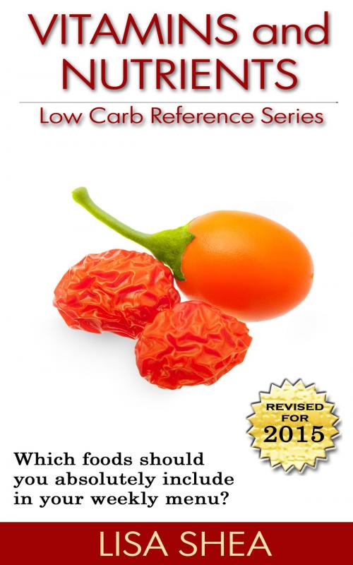 Cover of the book Vitamins and Nutrients - Low Carb Reference by Lisa Shea, Minerva Webworks LLC