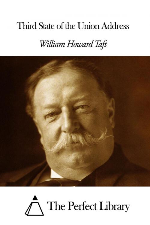 Cover of the book Third State of the Union Address by William Howard Taft, The Perfect Library