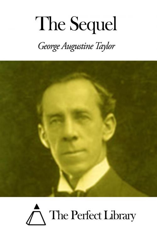 Cover of the book The Sequel by George Augustine Taylor, The Perfect Library