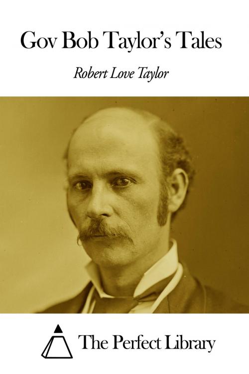 Cover of the book Gov Bob Taylor's Tales by Robert Love Taylor, The Perfect Library