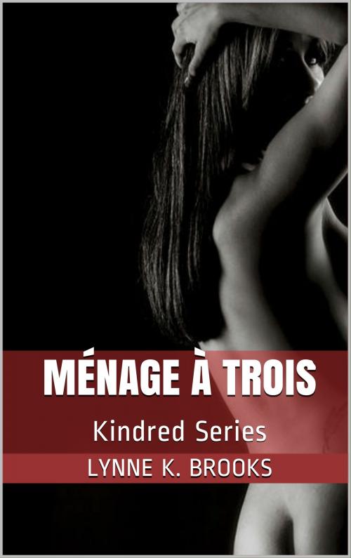 Cover of the book Ménage à Trois by Lynne K. Brooks, K. George