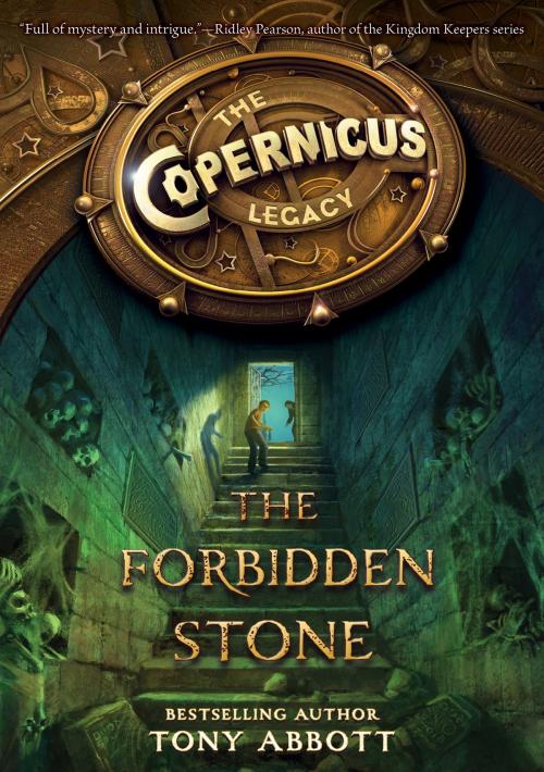 Cover of the book The Copernicus Legacy: The Forbidden Stone by Tony Abbott, Katherine Tegen Books