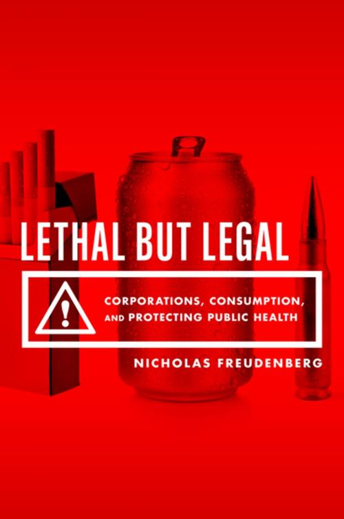 Cover of the book Lethal But Legal by Nicholas Freudenberg, Oxford University Press