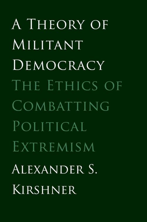 Cover of the book A Theory of Militant Democracy by Alexander S. Kirshner, Yale University Press