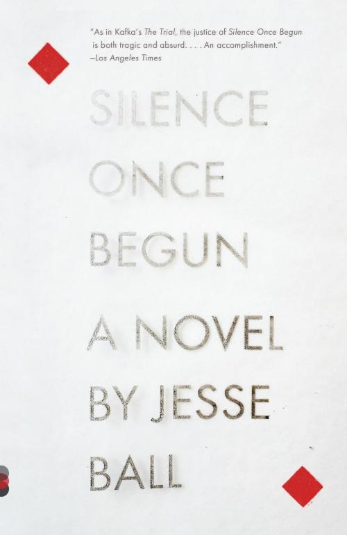 Cover of the book Silence Once Begun by Jesse Ball, Knopf Doubleday Publishing Group