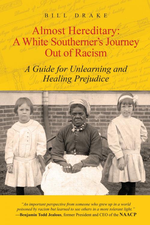 Cover of the book Almost Hereditary: A White Southerner's Journey Out of Racism by Bill Drake, Almost Hereditary Press