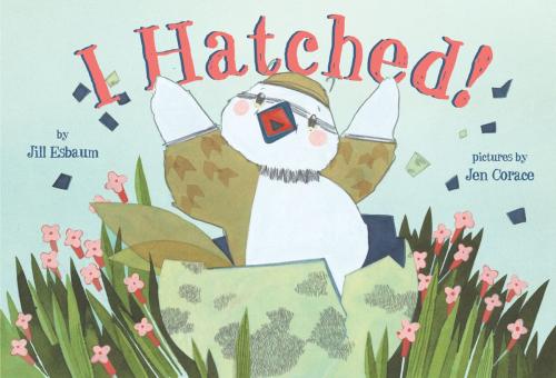Cover of the book I Hatched! by Jill Esbaum, Penguin Young Readers Group