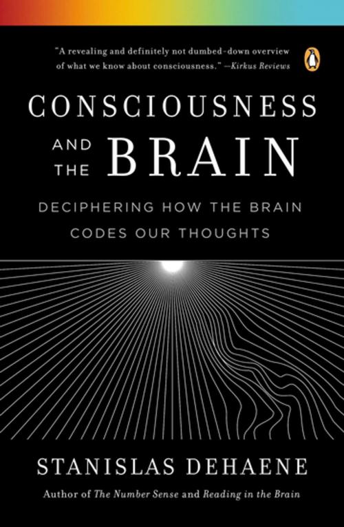 Cover of the book Consciousness and the Brain by Stanislas Dehaene, Penguin Publishing Group
