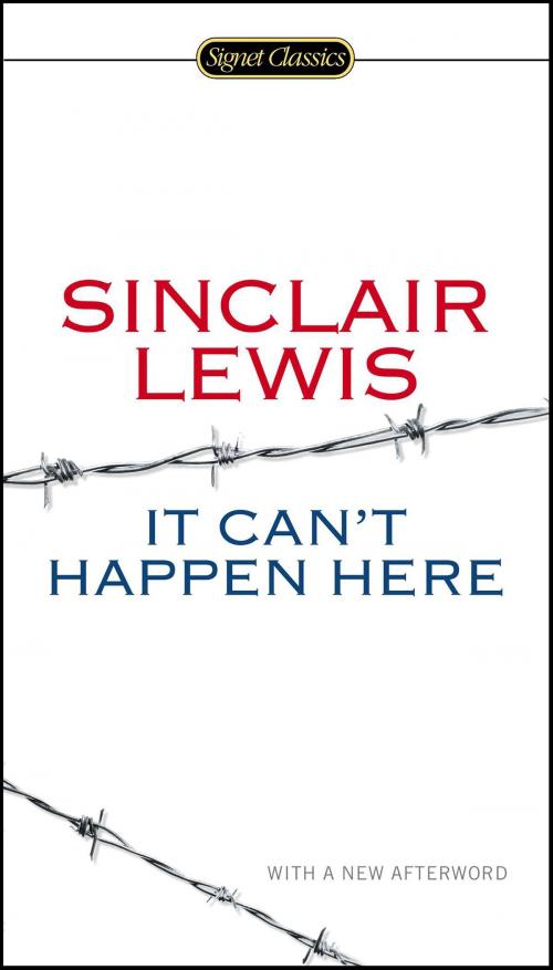 Cover of the book It Can't Happen Here by Sinclair Lewis, Gary Scharnhorst, Penguin Publishing Group