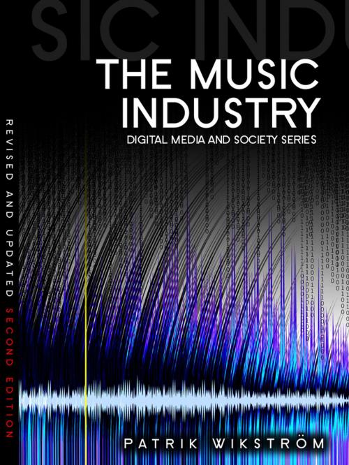 Cover of the book The Music Industry by Patrik Wikström, Wiley