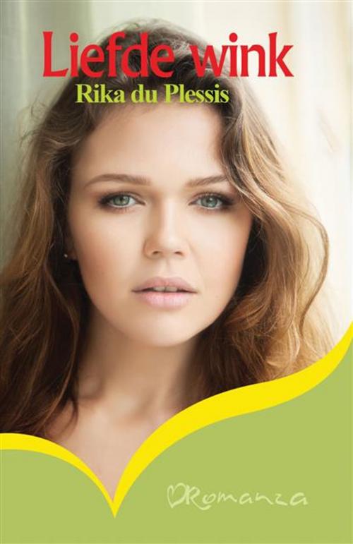 Cover of the book Liefde wink by Rika du Plessis, LAPA Uitgewers