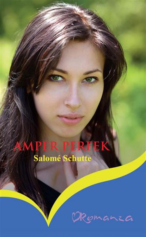 Cover of the book Amper perfek by Salome Schutte, LAPA Uitgewers