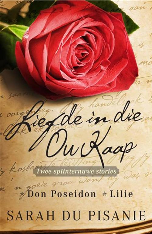 Cover of the book Liefde in die Ou Kaap by Sarah du Pisanie, LAPA Uitgewers